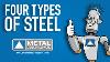The Four Types Of Steel Part 1 Metal Supermarkets